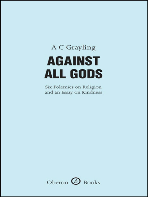 Title details for Against All Gods by A.C. Grayling - Available